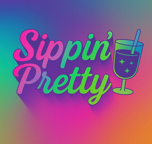 Sippin Pretty