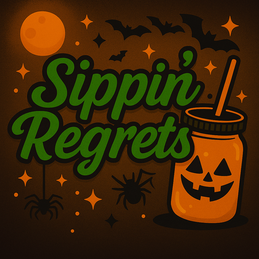 Sippin Regrets